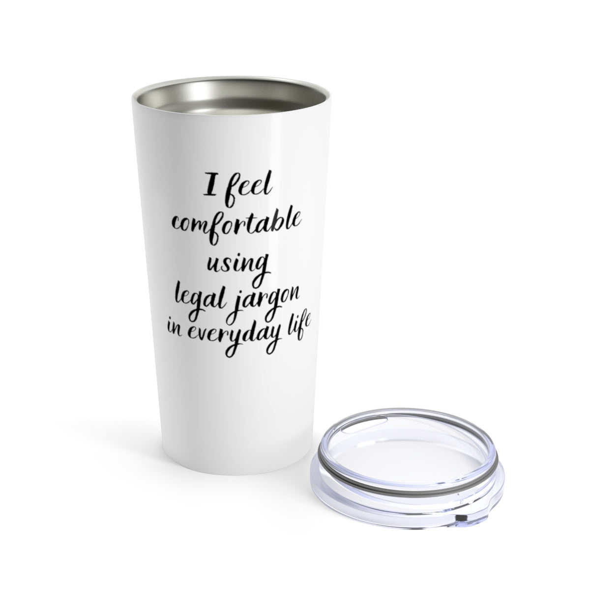 I Feel Comfortable Using Legal Jargon 20oz Tumbler - The Legal Boutique
