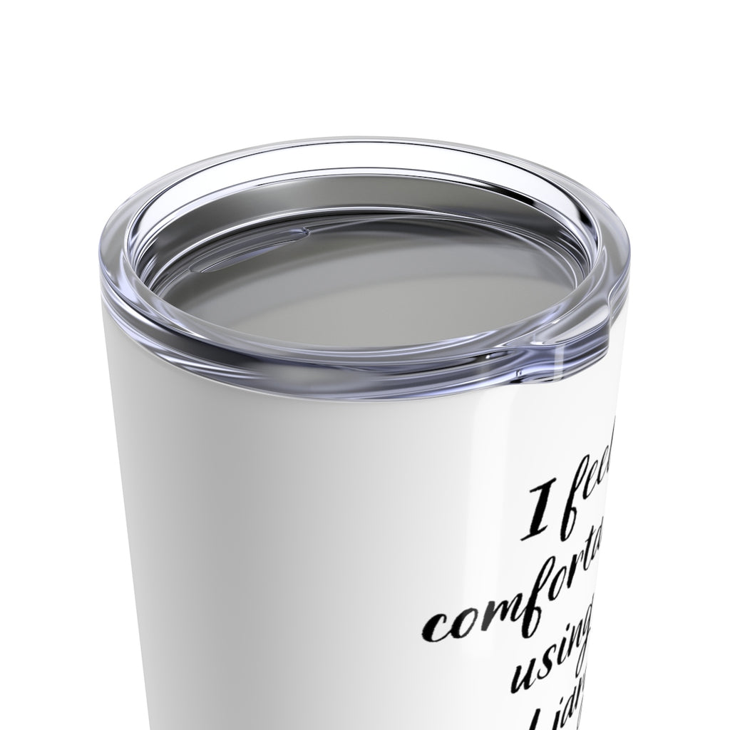 I Feel Comfortable Using Legal Jargon 20oz Tumbler - The Legal Boutique
