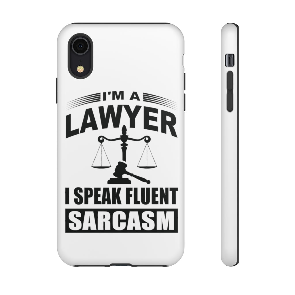 I'm A Lawyer I Speak Fluent Sarcasm Tough Cases