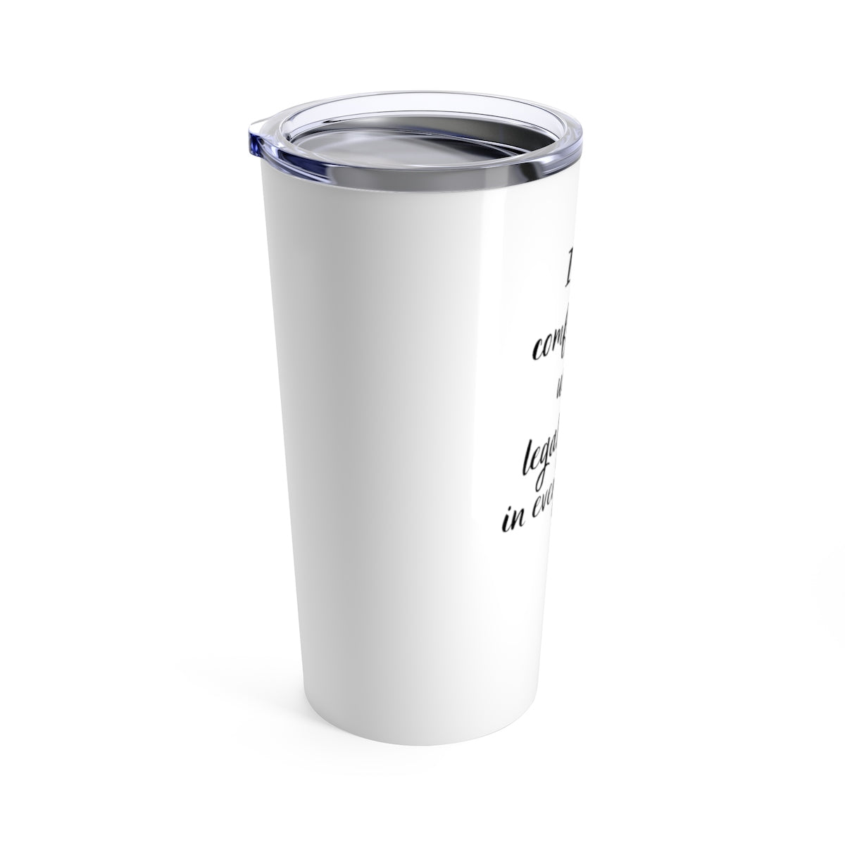 I Feel Comfortable Using Legal Jargon 20oz Tumbler - The Legal Boutique