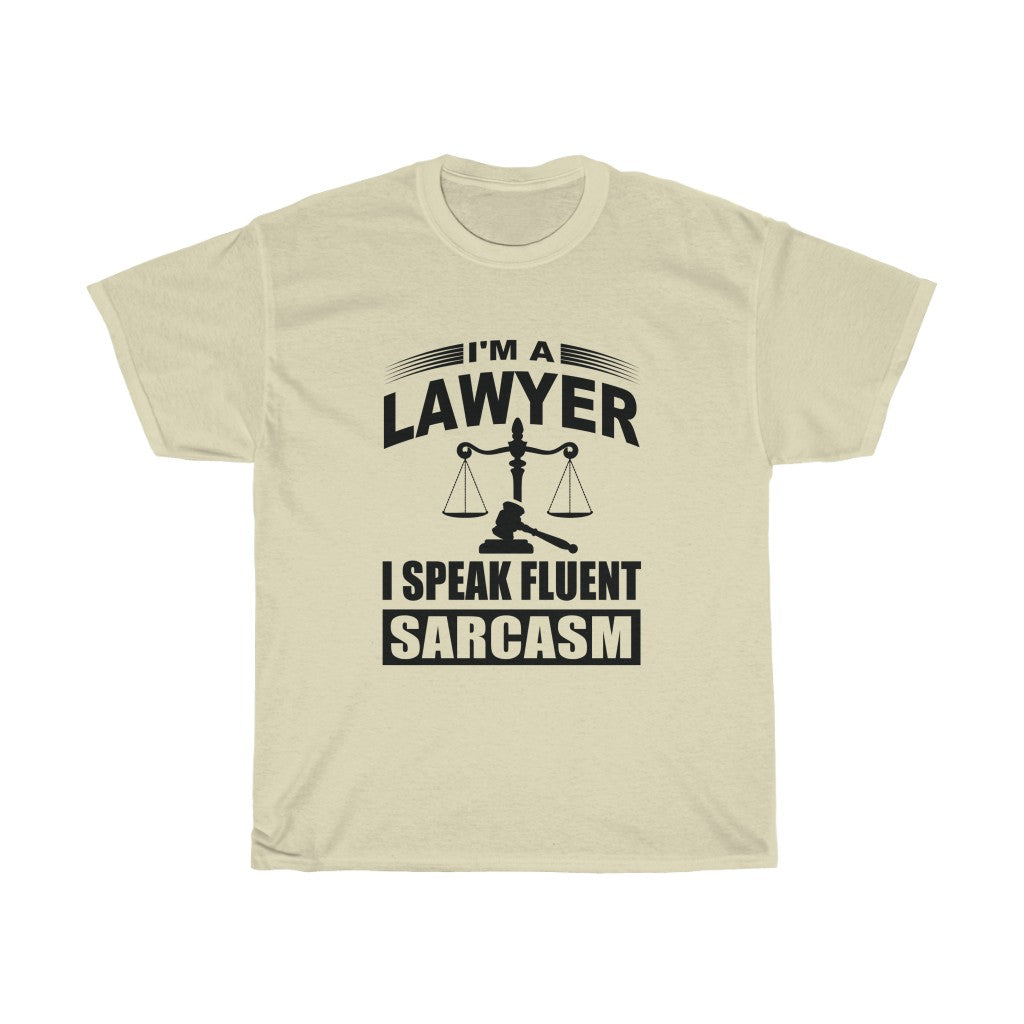 I'm A Lawyer I Speak Fluent Sarcasm Unisex Heavy Cotton Tee