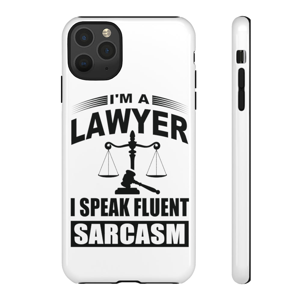 I'm A Lawyer I Speak Fluent Sarcasm Tough Cases