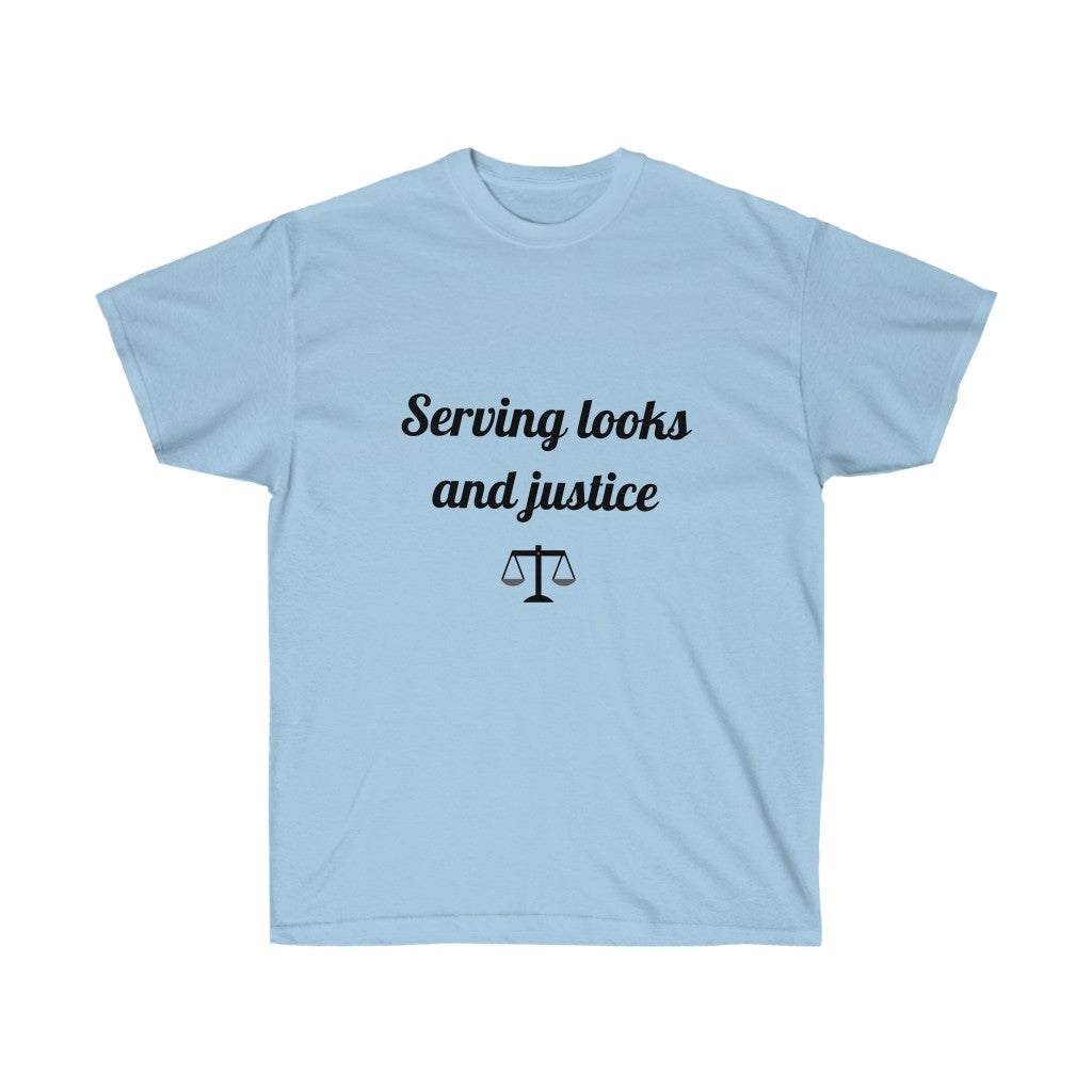 Serving Looks And Justice Unisex Ultra Cotton Tee