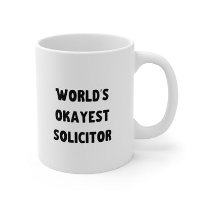 Solicitor Gift Mug - World's Okayest Solicitor- Ceramic Coffee Mug