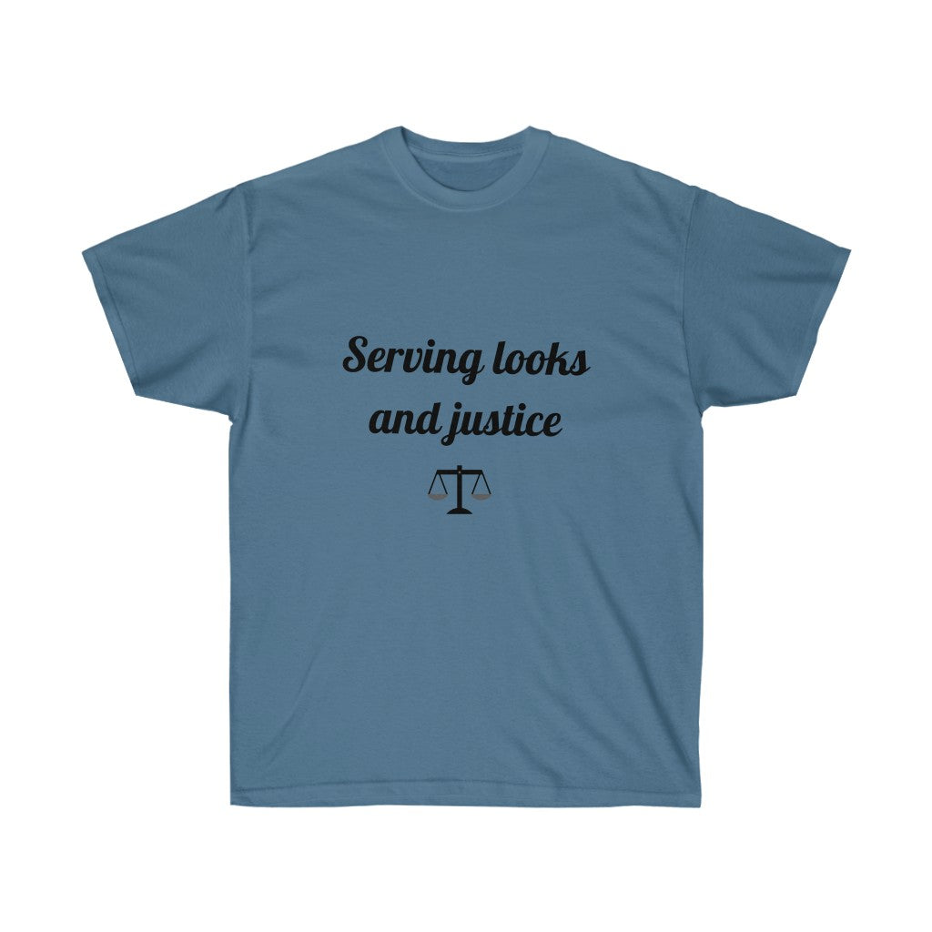 Serving Looks And Justice Unisex Ultra Cotton Tee