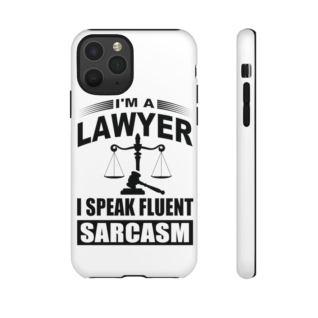 I'm A Lawyer I Speak Fluent Sarcasm Tough Cases