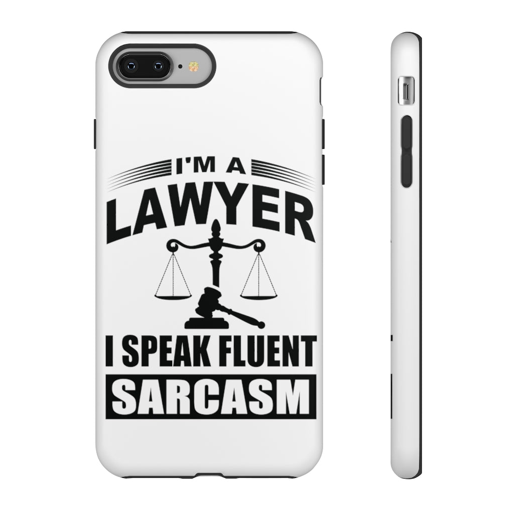 I'm A Lawyer I Speak Fluent Sarcasm Tough Cases