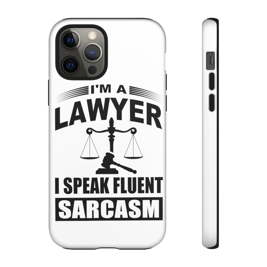 I'm A Lawyer I Speak Fluent Sarcasm Tough Cases