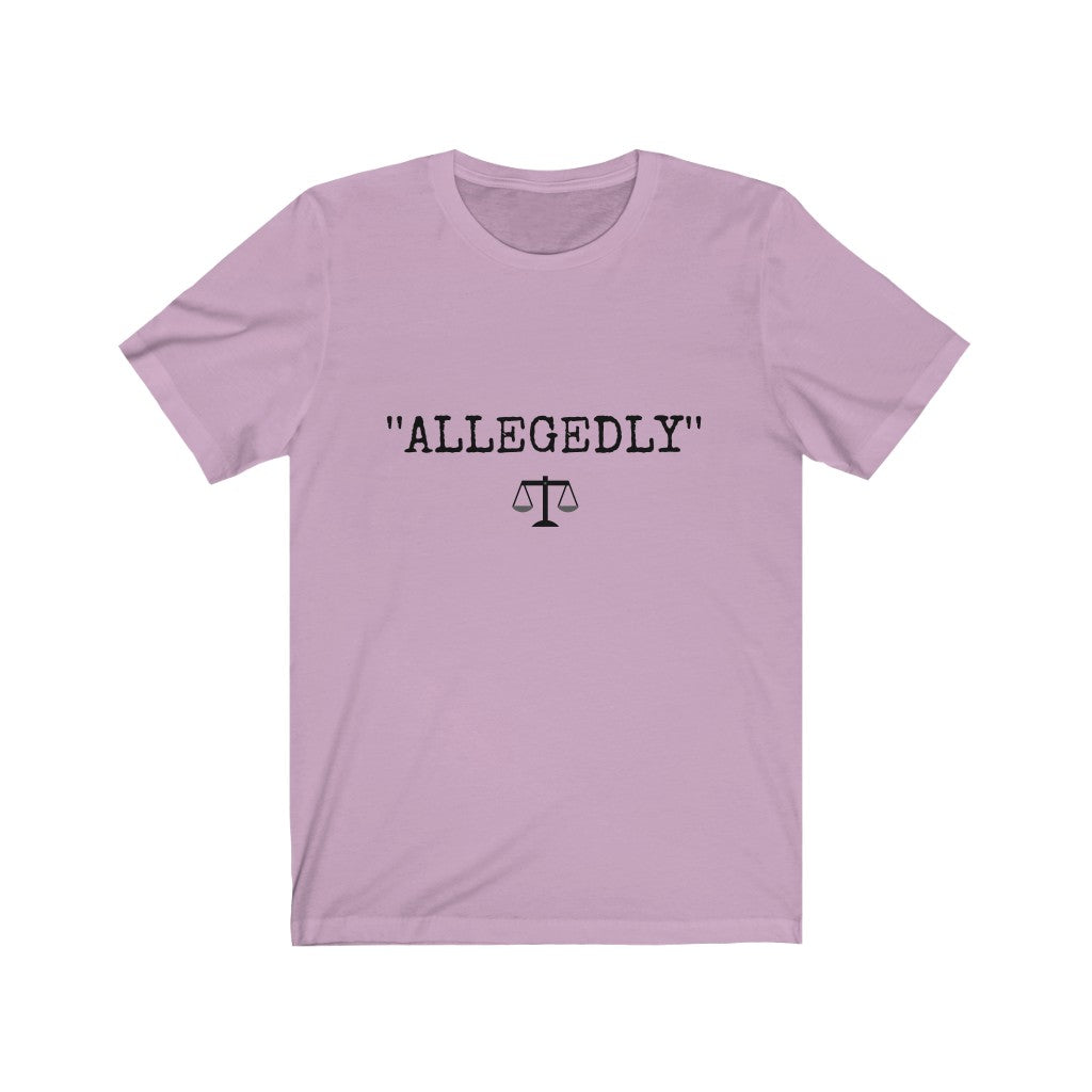 Allegedly Unisex Jersey Short Sleeve Tee