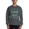Ugly Christmas Sweater - I'm a Lawyer Of Course I'm on the Nice List - Unisex Crew Neck Sweatshirt - The Legal Boutique