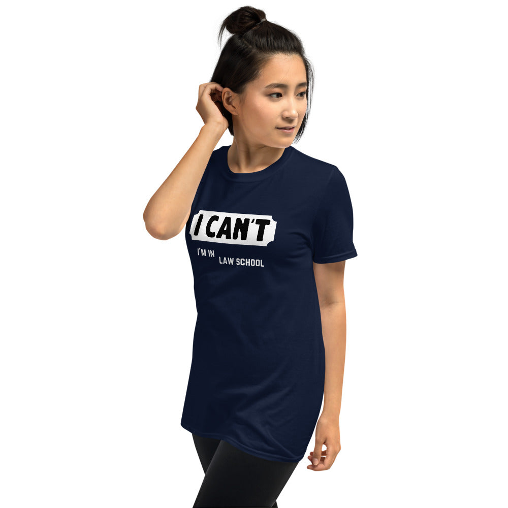 Law School T Shirt - I Can't - Premium Unisex Short Sleeve Shirt - The Legal Boutique