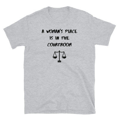 Attorney T Shirt - A Woman's Place is in the Courtroom Dark - Premium Unisex Short Sleeve Shirt - The Legal Boutique