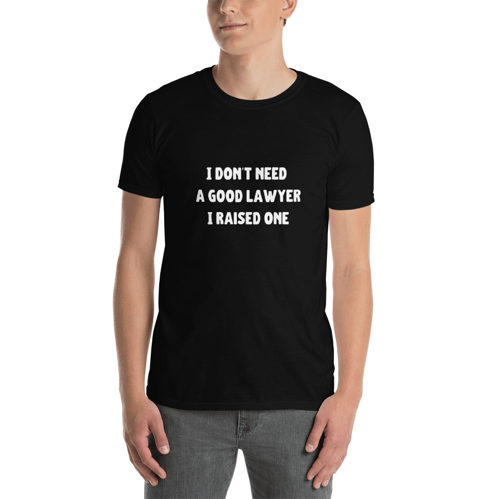 I Don't Need a Good Lawyer White - Premium T-Shirt - The Legal Boutique