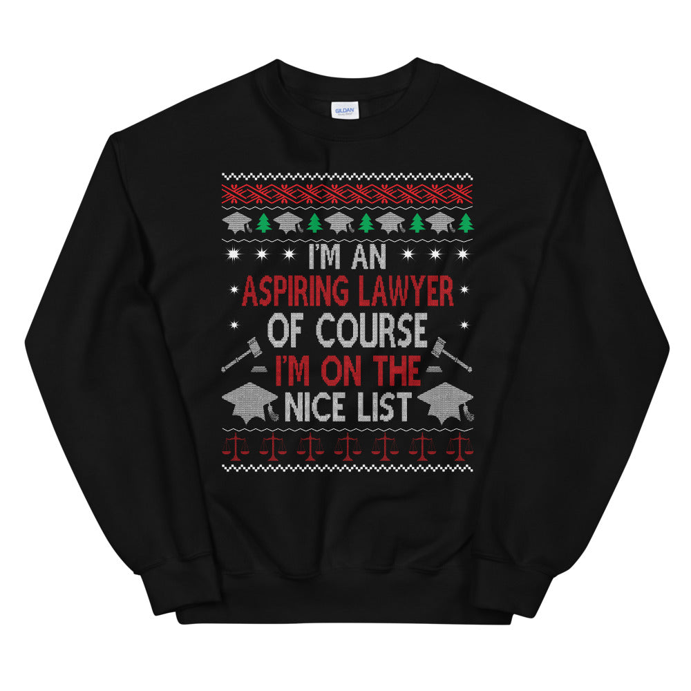 Ugly Christmas Sweater - I'm an Aspiring Lawyer, Of Course I'm on the Nice List - Unisex Crew Neck Sweatshirt - The Legal Boutique