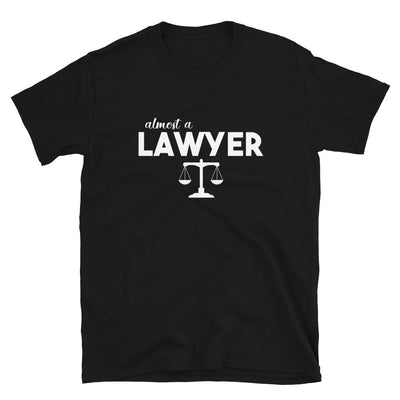 Law School Gift T Shirt - Almost A Lawyer - Premium Unisex Short Sleeve Shirt - The Legal Boutique