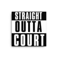 Straight Outta Court Canvas Print - The Legal Boutique
