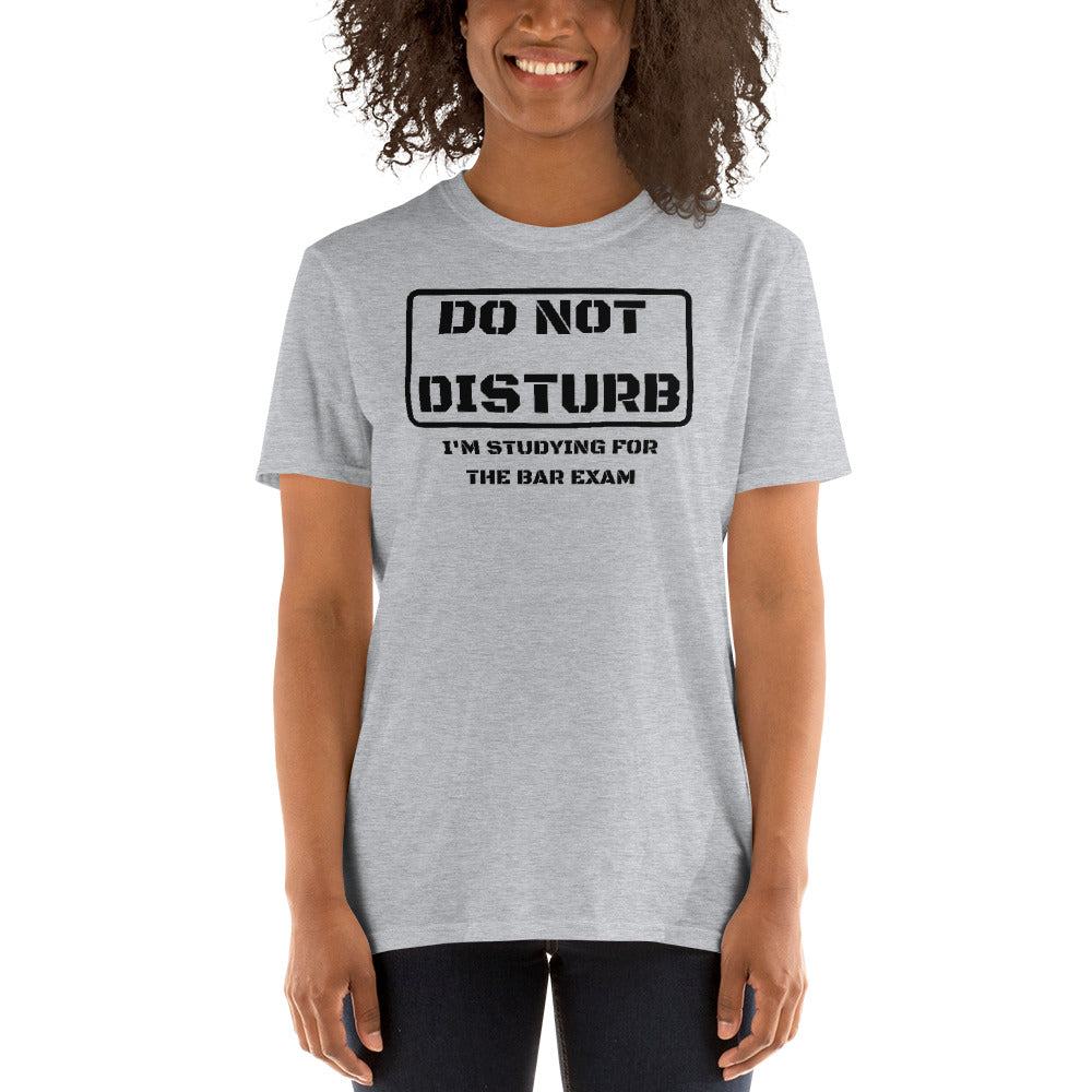 Law Student T Shirt - Do Not Disturb Bar Exam Black - Premium Unisex Short Sleeve Shirt - The Legal Boutique