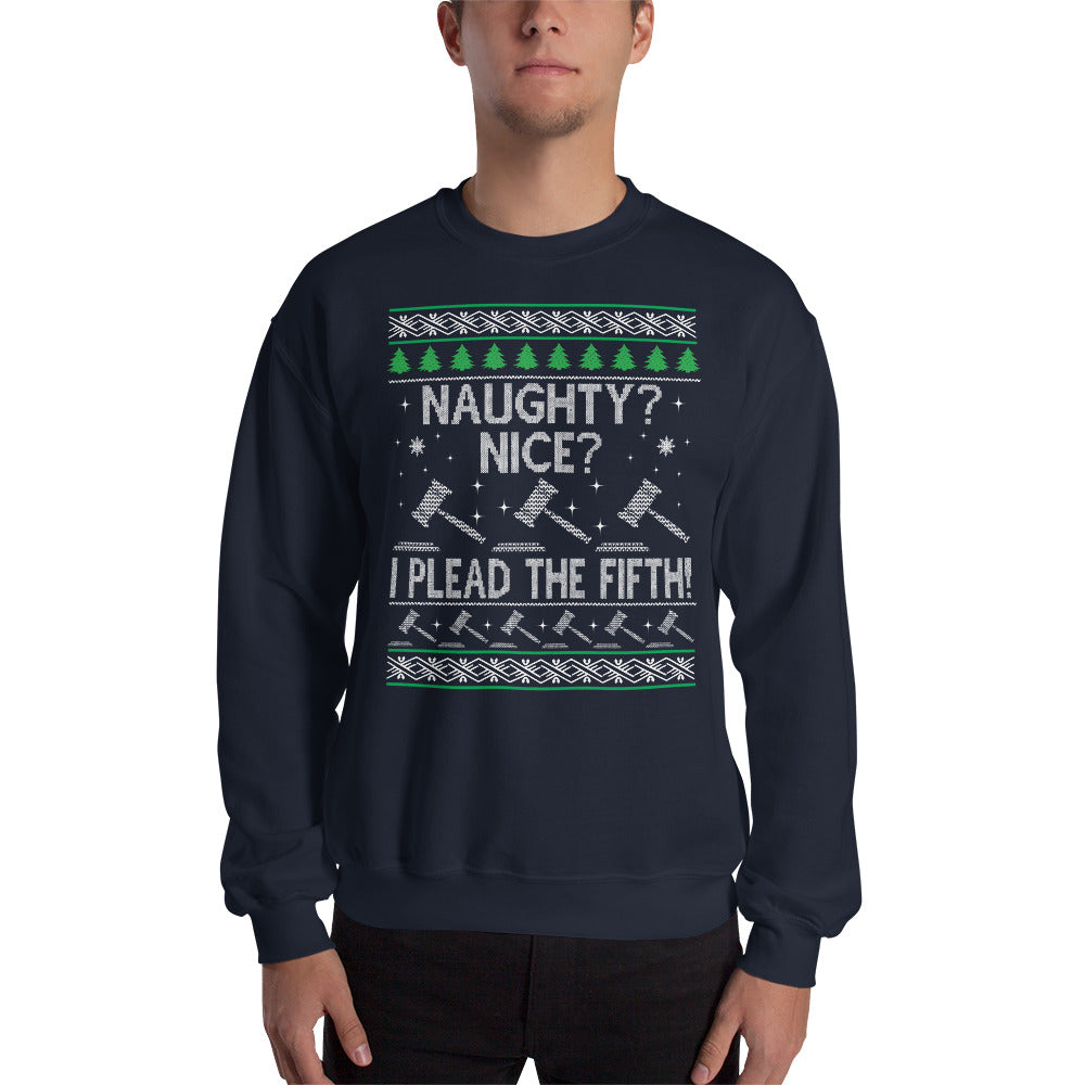 Ugly Christmas Sweater - Naughty? Nice? I Plead the Fifth - Unisex Crew Neck Sweatshirt - The Legal Boutique