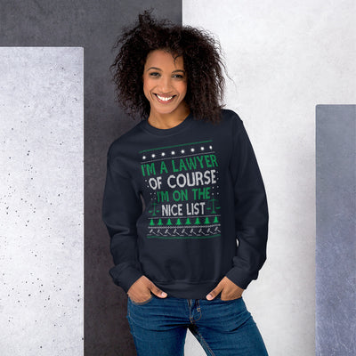 Ugly Christmas Sweater - I'm a Lawyer Of Course I'm on the Nice List - Unisex Crew Neck Sweatshirt - The Legal Boutique