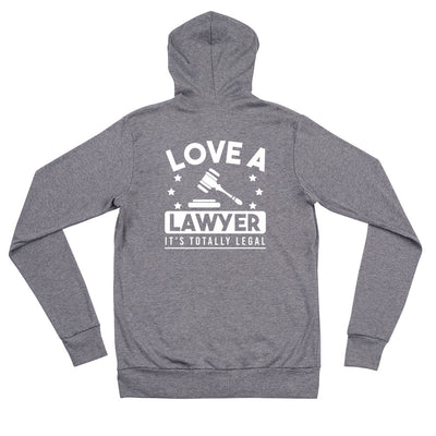 Love a Lawyer, It's Totally Legal Zip Hoodie - The Legal Boutique