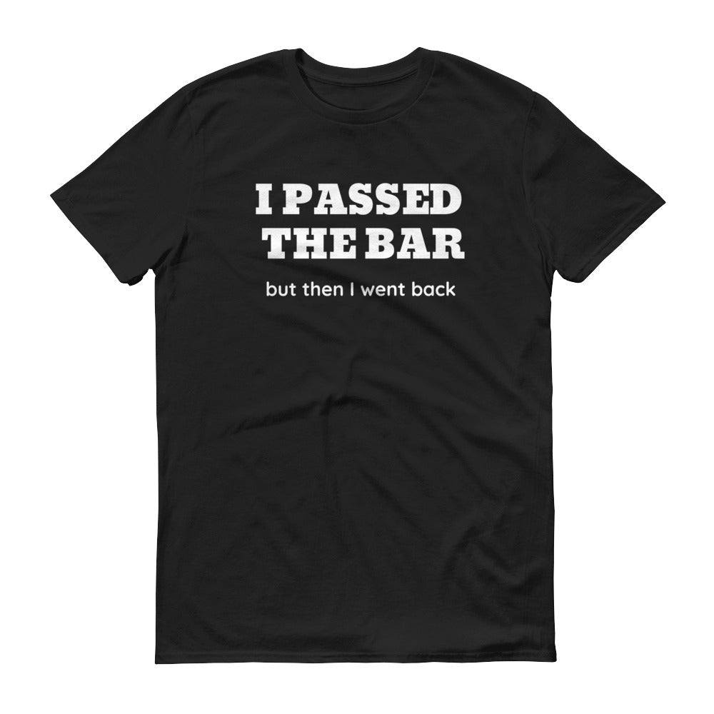 New Attorney Gift T Shirt - I Passed the Bar - Unisex Short Sleeve Shirt - The Legal Boutique