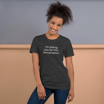 Attorney T Shirt - I'm Billing You - Unisex Short Sleeve Shirt - The Legal Boutique