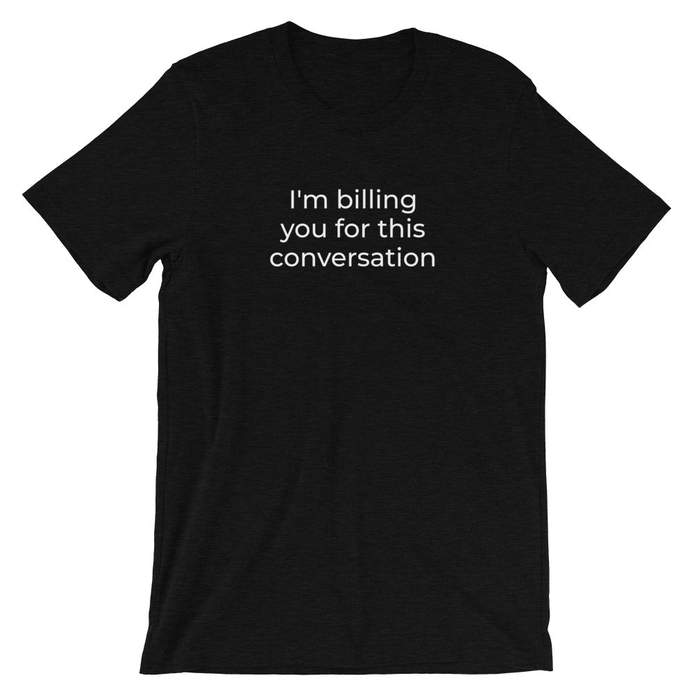 Attorney T Shirt - I'm Billing You - Unisex Short Sleeve Shirt - The Legal Boutique