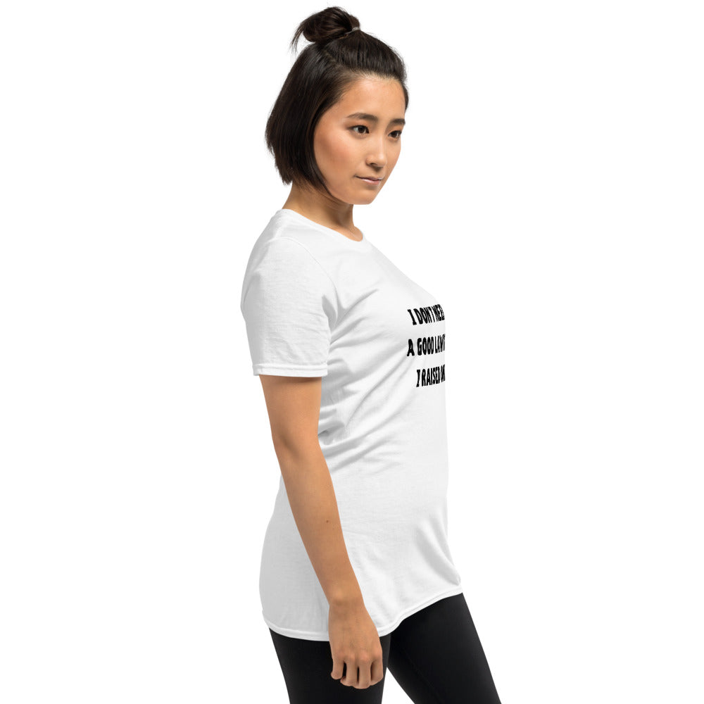 I Don't Need a Good Lawyer Black Text - Premium T-Shirt - The Legal Boutique