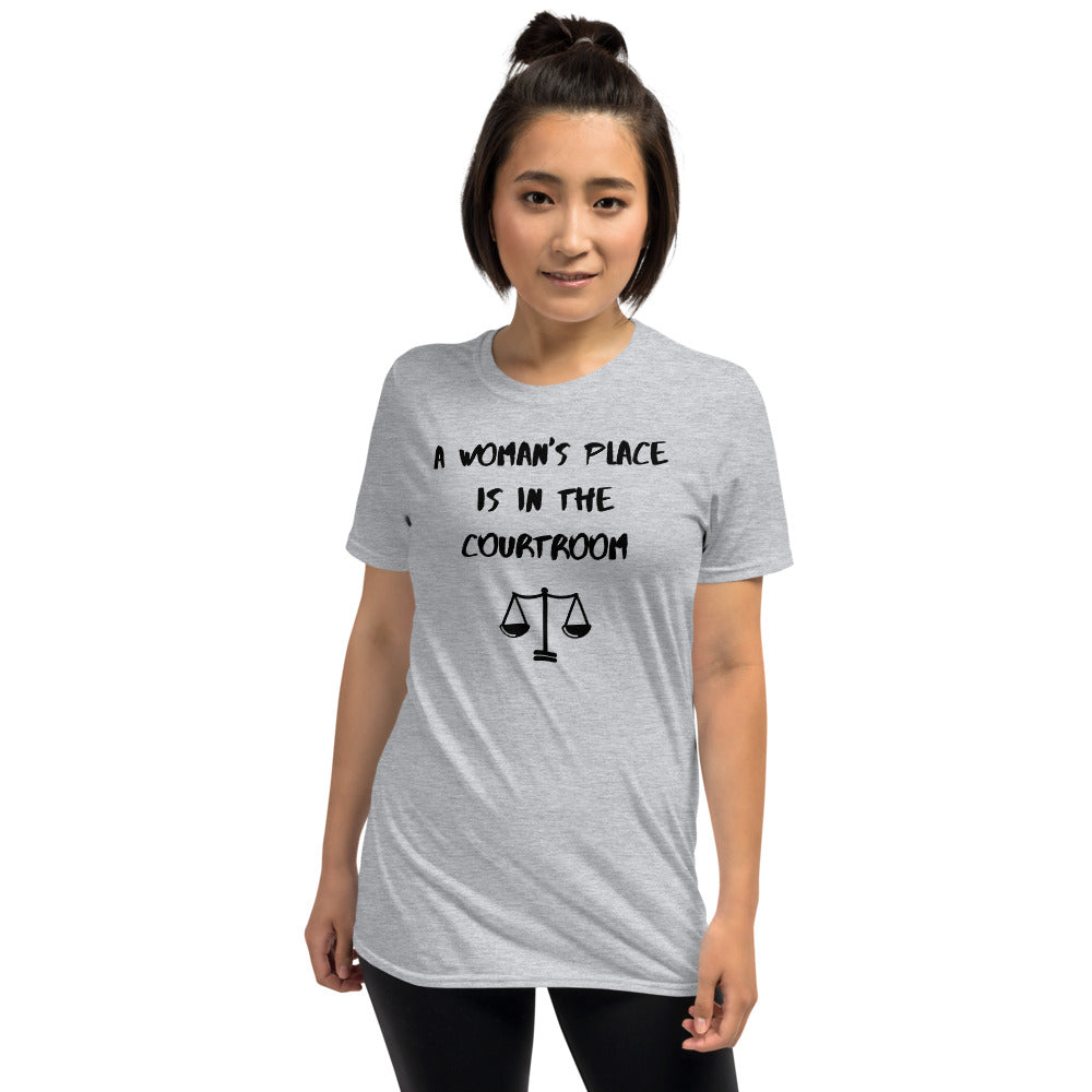 Attorney T Shirt - A Woman's Place is in the Courtroom Dark - Premium Unisex Short Sleeve Shirt - The Legal Boutique