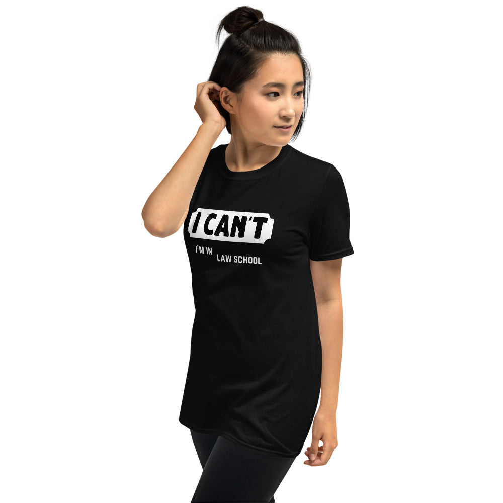 Law School T Shirt - I Can't - Premium Unisex Short Sleeve Shirt - The Legal Boutique