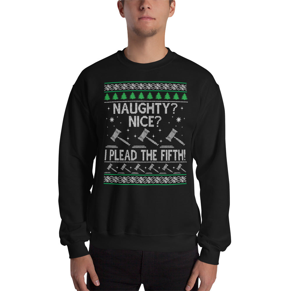 Ugly Christmas Sweater - Naughty? Nice? I Plead the Fifth - Unisex Crew Neck Sweatshirt - The Legal Boutique