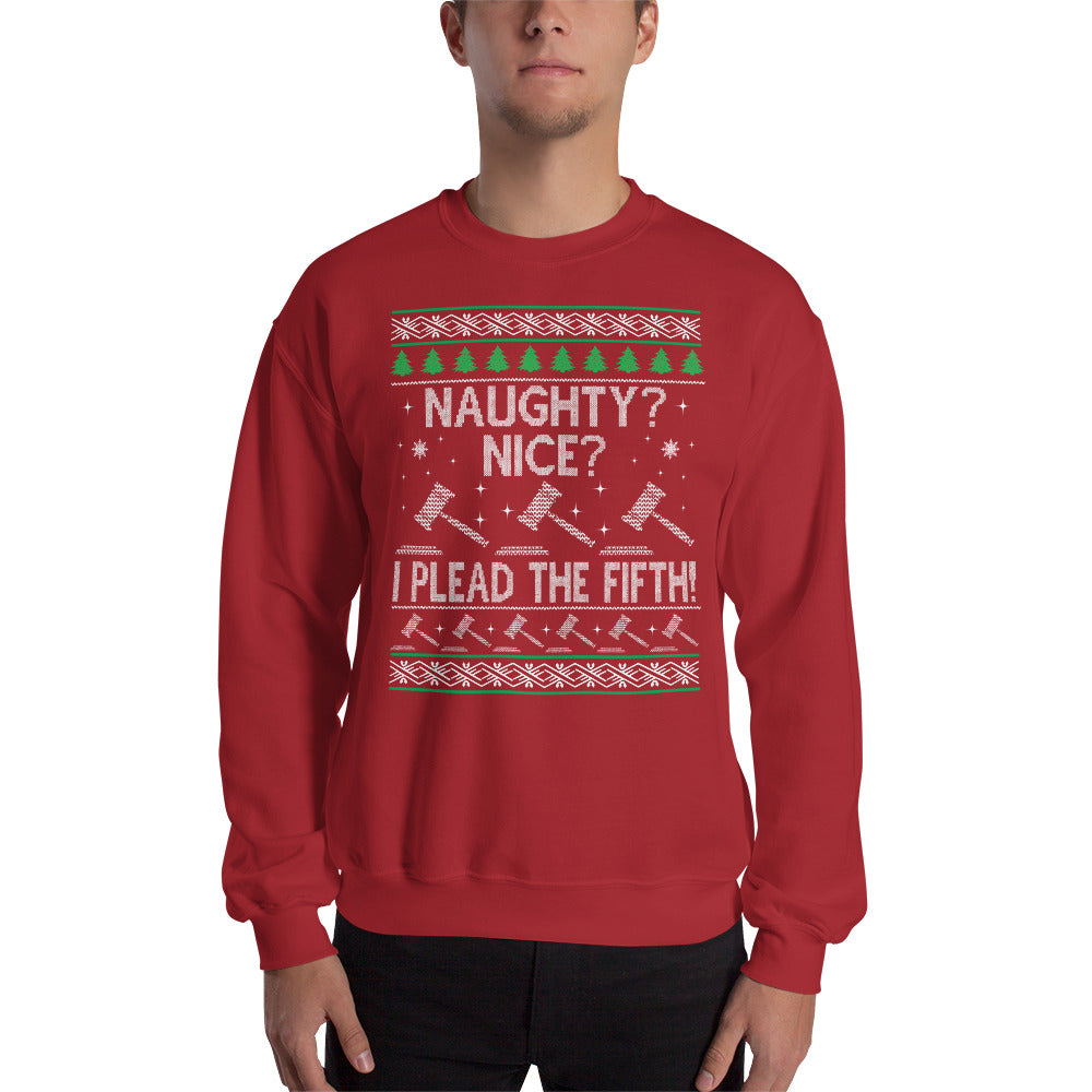 Ugly Christmas Sweater - Naughty? Nice? I Plead the Fifth - Unisex Crew Neck Sweatshirt - The Legal Boutique