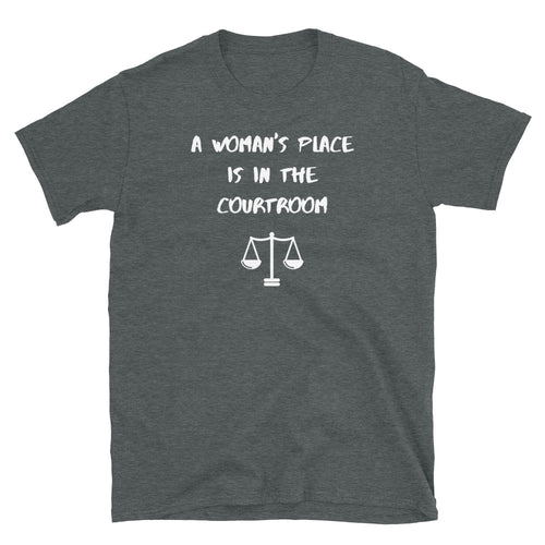 Attorney T Shirt - A Woman's Place is in the Courtroom White - Premium Unisex Short Sleeve Shirt - The Legal Boutique