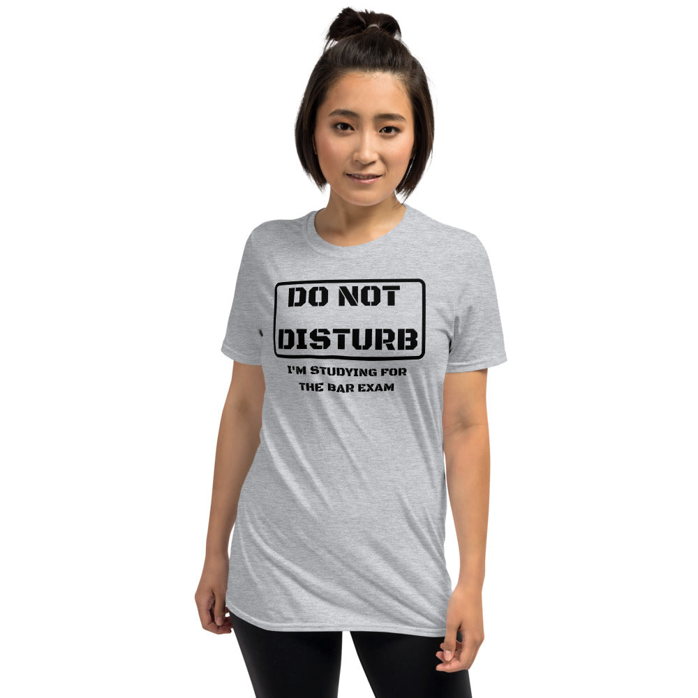 Law Student T Shirt - Do Not Disturb Bar Exam Black - Premium Unisex Short Sleeve Shirt - The Legal Boutique