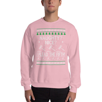 Ugly Christmas Sweater - Naughty? Nice? I Plead the Fifth - Unisex Crew Neck Sweatshirt - The Legal Boutique
