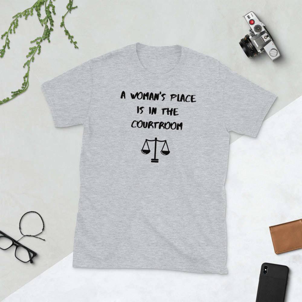 Attorney T Shirt - A Woman's Place is in the Courtroom Dark - Premium Unisex Short Sleeve Shirt - The Legal Boutique