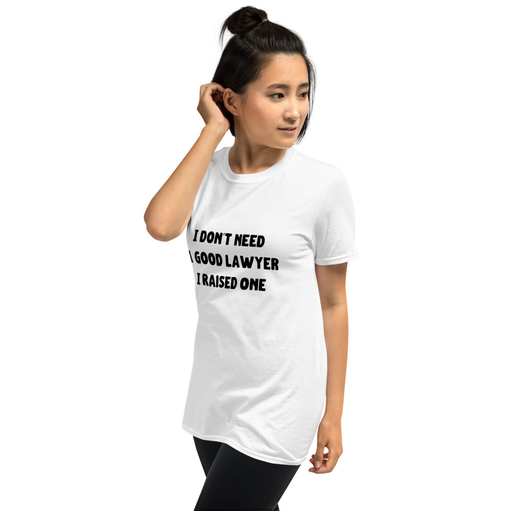 I Don't Need a Good Lawyer Black Text - Premium T-Shirt - The Legal Boutique