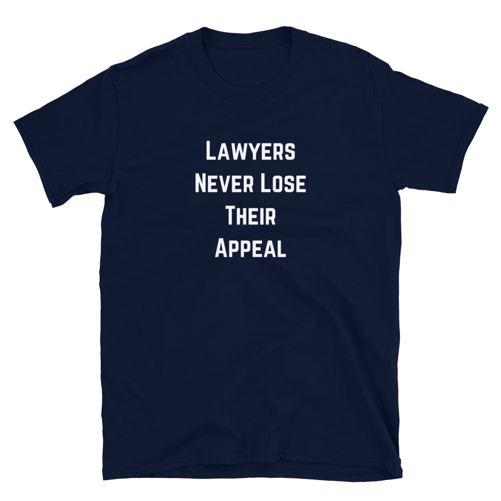 Lawyers Never Lose Their Appeal White Unisex T-Shirt - The Legal Boutique