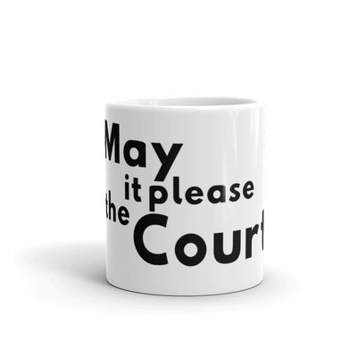 Lawyer Gift Mug - May It Please the Court - Law School Coffee Mug - The Legal Boutique