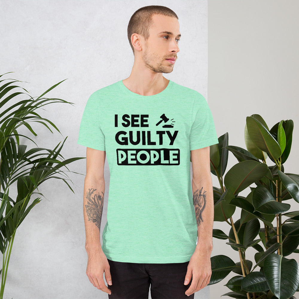 Attorney T Shirt - I See Guilty People - Unisex Short Sleeve Shirt - The Legal Boutique
