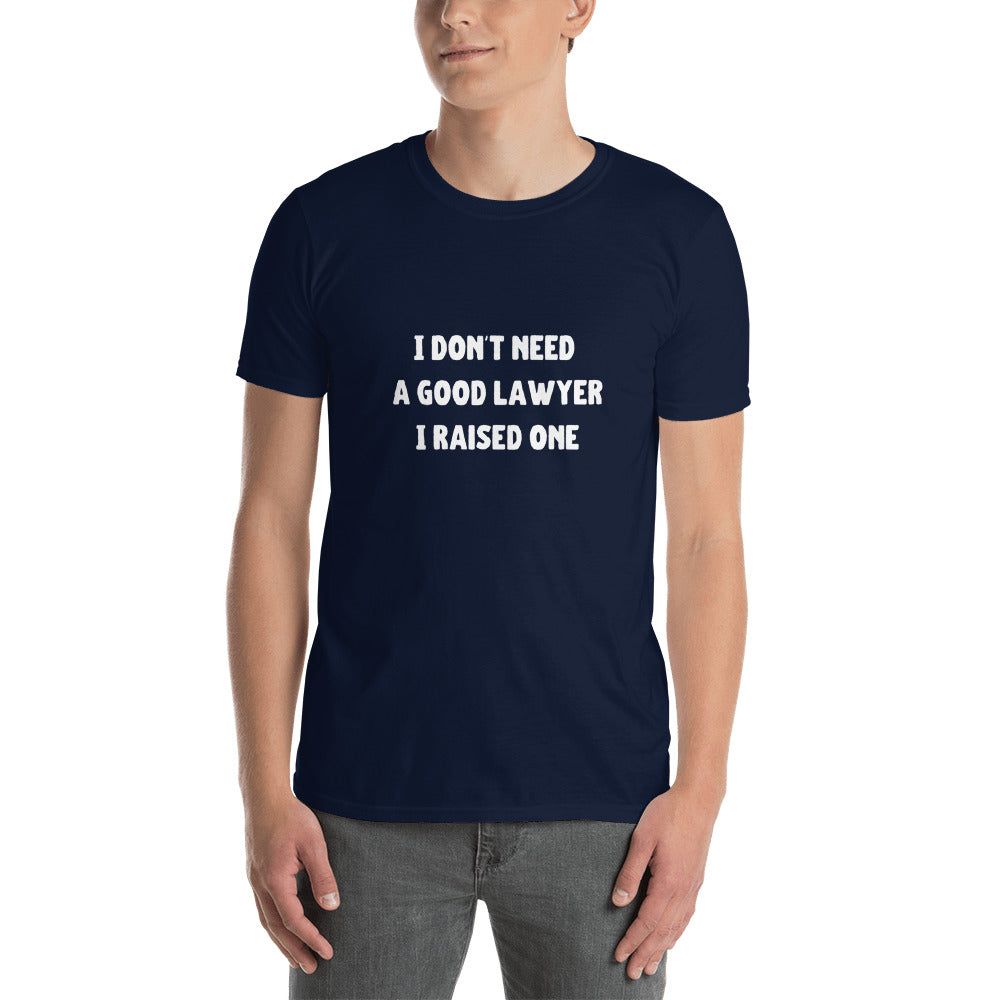 I Don't Need a Good Lawyer White - Premium T-Shirt - The Legal Boutique