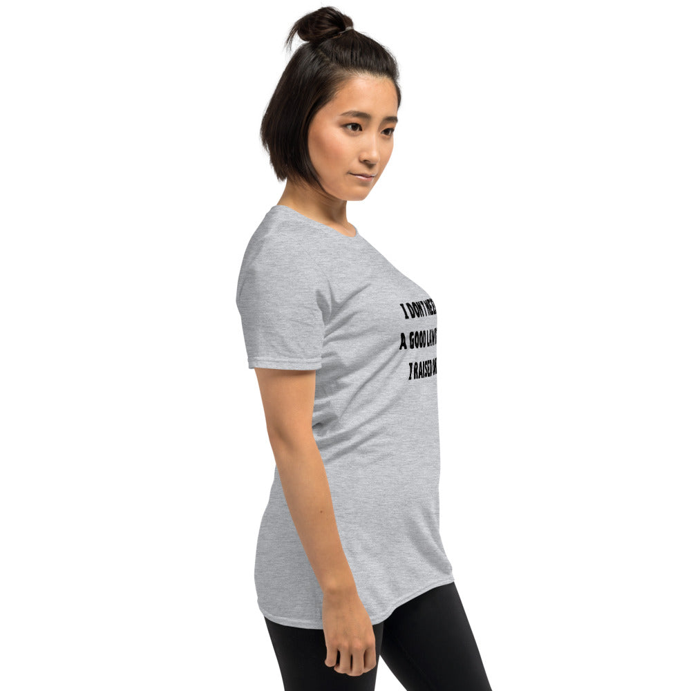 I Don't Need a Good Lawyer Black Text - Premium T-Shirt - The Legal Boutique