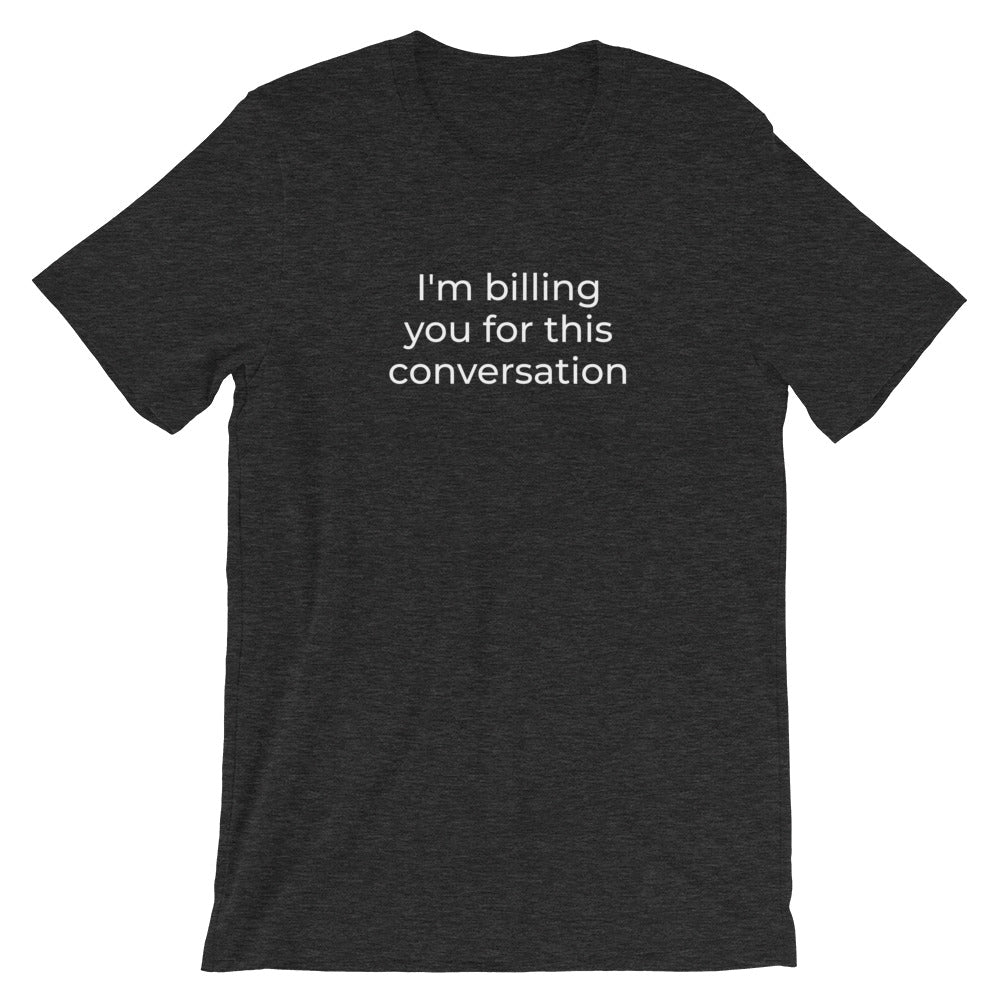 Attorney T Shirt - I'm Billing You - Unisex Short Sleeve Shirt - The Legal Boutique