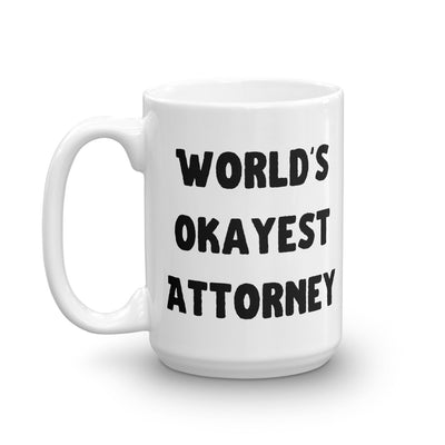 Lawyer Gift Mug - World's Okayest Attorney - Ceramic Coffee Mug - The Legal Boutique