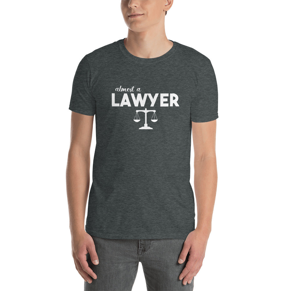 Law School Gift T Shirt - Almost A Lawyer - Premium Unisex Short Sleeve Shirt - The Legal Boutique