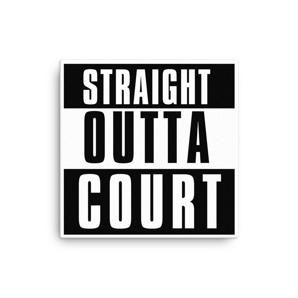 Straight Outta Court Canvas Print - The Legal Boutique