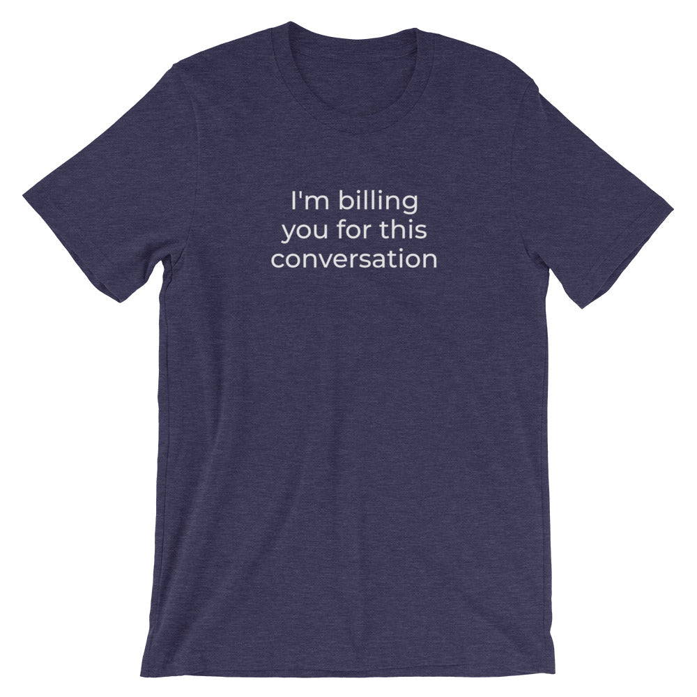 Attorney T Shirt - I'm Billing You - Unisex Short Sleeve Shirt - The Legal Boutique