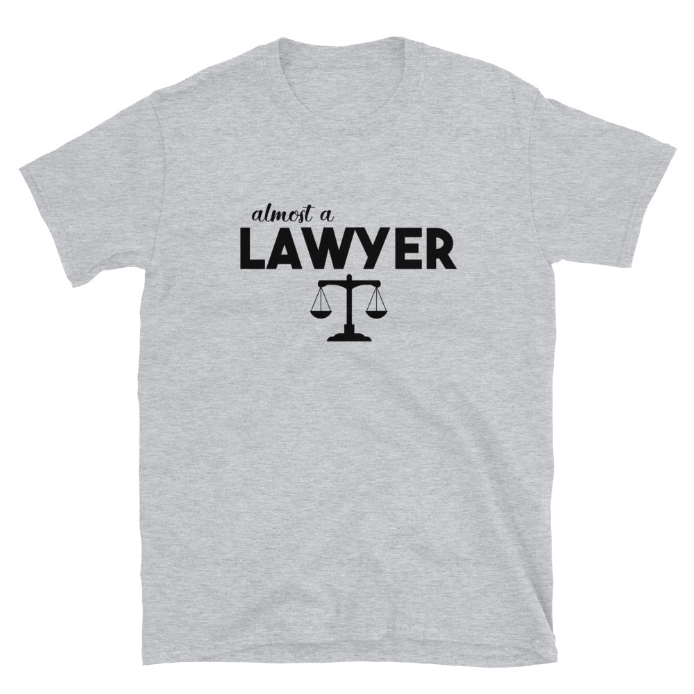 Law School Gift T Shirt - Almost A Lawyer Black Text - Premium Unisex Short Sleeve Shirt - The Legal Boutique