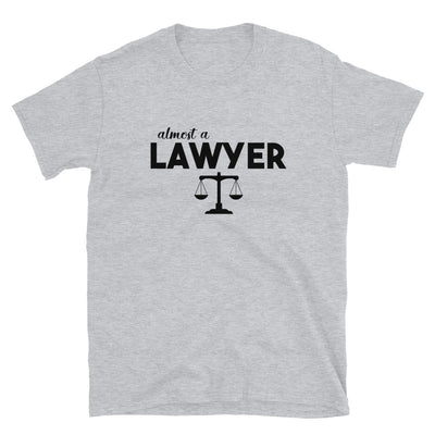 Law School Gift T Shirt - Almost A Lawyer Black Text - Premium Unisex Short Sleeve Shirt - The Legal Boutique