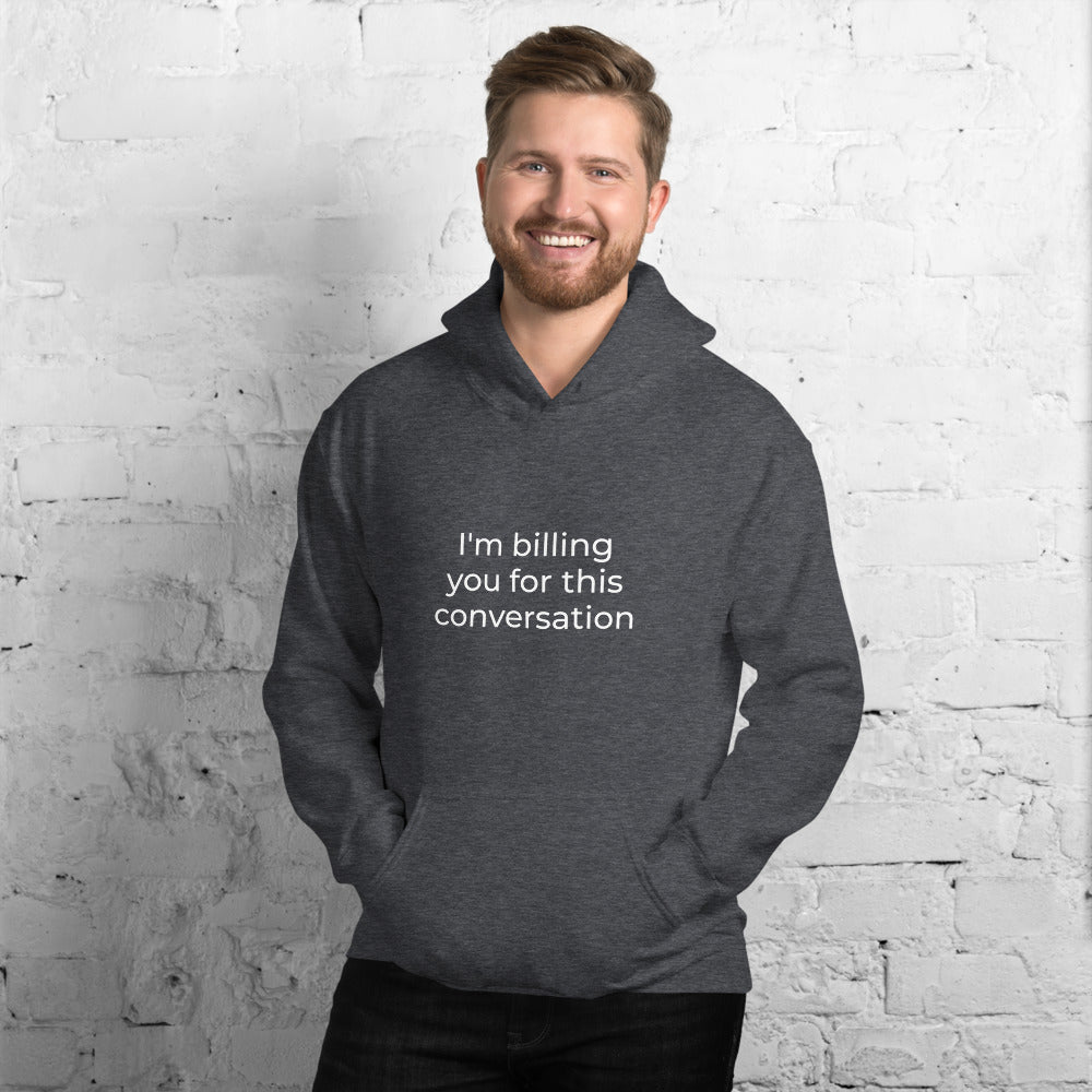New Attorney Gift Sweater - I'm Billing You White - Unisex Hoodie - The Legal Boutique